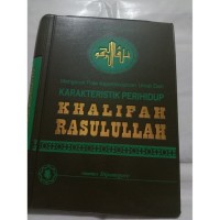 Mengenal pola kepemimpinan umat dari karakteristik perihidup khalifah rasulullah