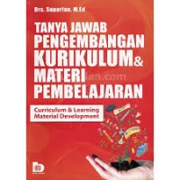 Tanya Jawab Pengembangan Kurikulum & Materi Pembelajaran = Curriculum & Learning Material Development