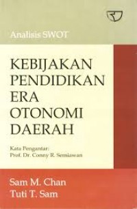 Kebijakan Pendidikan Era Otonomi Daerah : Analisis SWOT