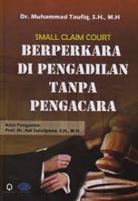 Small Claim Court Berperkara di Pengadilan Tanpa Pengacara