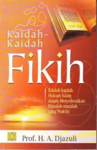 Kaidah-kaidah Fikih Kaidah-kaidah Hukum Islam dalam Menyelesaikan Masalah-masalah yang Praktis