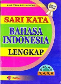 Sari Kata Bahasa Indonesia Lengkap : Untuk Sekolah Dasar Kelas 3, 4, 5, 6