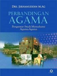 Perbandingan Agama: Pengantar Studi Memahami Agama-agama