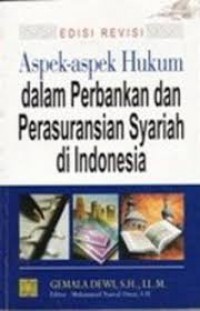 Aspek-Aspek Hukum Dalam Perbankan dan Perasuransian Syariah di Indonesia
