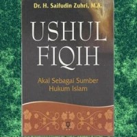 Ushul Fiqih: Akal sebagai sumber hukum islam