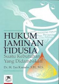 Hukum Jaminan Fidusia : Suatu Kebutuhan yang Didambakan