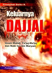 Keluarnya Dajjal: Imam Mahdi, Ya'juj-Ma'juj dan Nabi Isa bin Maryam