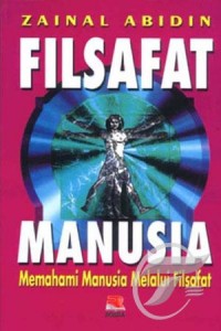 Filsafat Manusia: Memahami Manusia Melalui Filsafat