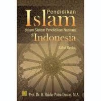 Pendidikan Islam : dalam Sistem Pendidikan Nasional di Indonesia