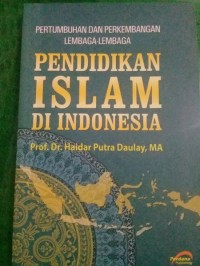 Pertumbuhan dan Perkembangan Lembaga-Lembaga Pendidikan Islam di Indonesia