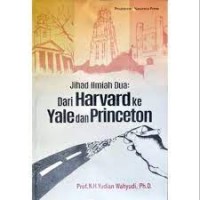 Jihad Ilmiah Dua: Dari Harvard ke Yale dan Princeton