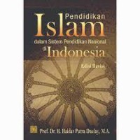 Pendidikan Islam : Dalam Sistem Pendidikan Nasional di Indonesia