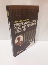 Membangun Profesionalisme Guru dan Pengawas Sekolah