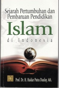 Sejarah Pertumbuhan & Pembaruan Pendidikan Islam di Indonesia