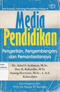 Media Pendidikan : Pengertian, Pengembangan, dan Pemanfaatan