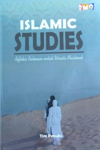 Islamic Studies: Refleksi keilmuan untuk wanita muslimah