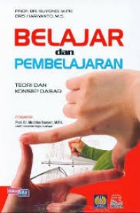 Belajar dan Pengajaran : Teori dan Konsep Dasar