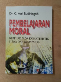 Pembelajaran Moral : Berpijak Pada Karakteristik Siswa dan Budayanya