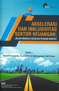 Akselerasi dan Inklutivitas Sektor Keuangan : Jalan Menuju Kesejahteraan Masyarakat