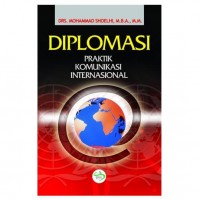 Diplomasi : Praktik Komunikasi Internasional