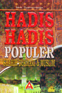 Hadis-hadis Populer Shahih Bukhari dan Muslim