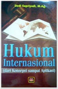 Hukum Internasional : Dari Konsepsi Sampai Aplikasi