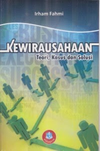 Kewirausahaan : Teori, Kasus dan Solusi