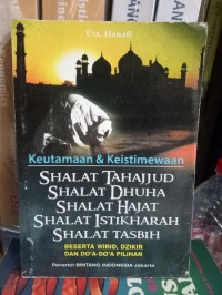 Keutamaan dan keistimewaan shalat tahajjud, shalat dhuha, shalat hajat, shalat istikharah, shalat tasbih