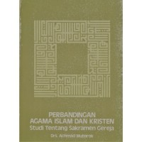 Perbandingan agama islam dan kristen studi tentang sakramen gereja