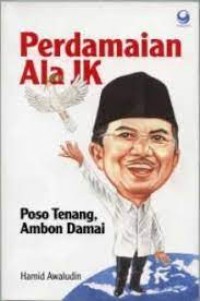 Perdamaian Ala JK : Poso Tenang , Ambon Damai