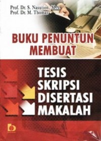 Buku Penuntun Membuat Tesis Skripsi Disertasi Makalah