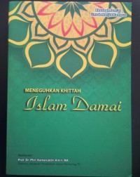 Meneguhkan Khittah Islam Damai khutbah jum'at pada masjid kampus