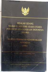 Risalah Sidang Badan Penyelidikan Usaha-Usaha Persiapan Kemerdekaan Indonesia (BPUPKI)