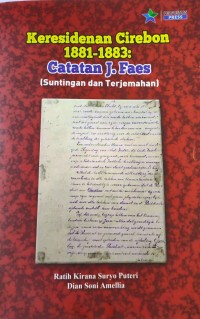 Keresidenan Cirebon 1881-1883: Catatan J. Faes (Suntingan dan Terjemahan)