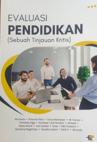 Evaluasi Pendidikan  : Sebuah Tijauan Kritis