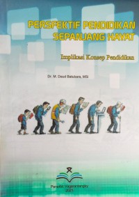 Perspektif Pendidikan Sepanjang Hayat : Implikasi Konsep Pendidikan