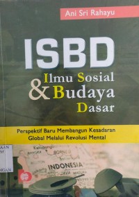 ISBD ilmu sosial & budaya dasar : perspektif bara membangun kesadaran global melalui revolusi mental