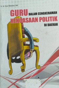 Guru dalam cengkeraman kekuasaan politik di daerah