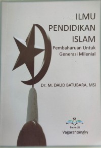 Ilmu pendidikan islam : pembaharuan untuk generasi milenial