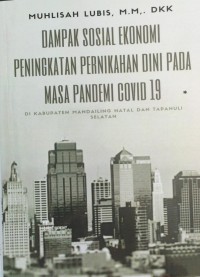 Dampak Sosial Ekonomi Peningkatan Pernikahan Dini pada masa Pandemi Covid 19 di Kabupaten Mandailing Natal dan Tapanuli Selatan