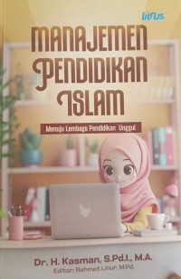 Manajemen Pendidikan Islam : Menuju Lembaga Pendidikan Unggul