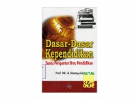 Dasar-dasar Kependidikan: Suatu Pengantar Ilmu Pendidikan