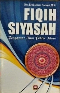 Fiqih Siyasah : Pengantar Ilmu Politik Islam