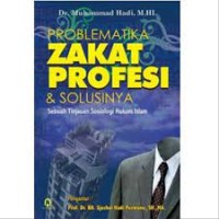 Problematika zakat profesi dan solusinya: sebuah tinjauan sosiologi hukum islam