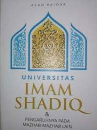 Universitas IMAM SHADIQ & Pengaruhnya Pada Mazhab-Mazhab lain