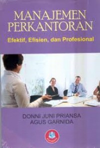 Manajemen Perkantoran : Efektif, Efisien, dan Profesional