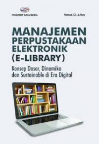 Manajemen Perpustakaan Elektronik (E-Library) : Konsep Dasar, Dinamika dan Suistainable di Era Digital