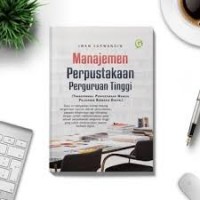Manajemen Perpustakaan Perguruan TInggi : (Transformasi Perpustakaan Menuju Pelayanan Berbasis Digital)