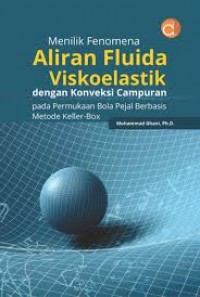 Menilik Fenomena Aliran Fluida Viskoelastik dengan Konveksi Campuran pada Permukaan Bola Pejal Berbasis Metode Keller-Box