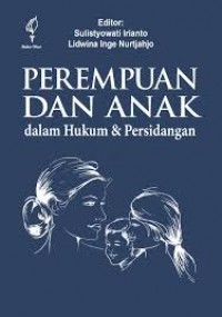 Perempuan dan Anak dalam Hukum & Persidangan
